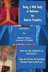 Elisheva Yaakova - Being a Well Body of Believers for Hebrew Ysraylites (6x9 Edition), Häftad