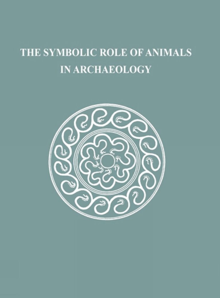 Kathleen Ryan, Pam J. Crabtree, Kathleen Ryan, Pam J. Crabtree - Symbolic Role of Animals in Archaeology, Inbunden. Tillgänglighet: Tillfälligt slut