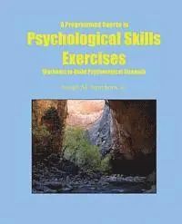 Joseph Mallory Strayhorn - A Programmed Course in Psychological Skills Exercises: Workouts to Build Psychological Strength, Häftad. Tillgänglighet: Lägg i varukorg