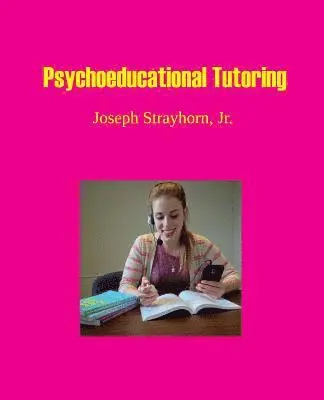 Joseph Mallory Strayhorn - Psychoeducational Tutoring, Häftad. Tillgänglighet: Lägg i varukorg