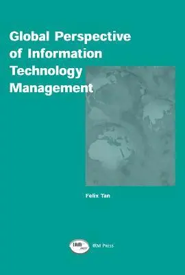 Felix B. Tan - Global Perspective of Information Technology Management, E-bok. Tillgänglighet: Lägg i varukorg