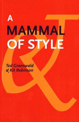 Ted Greenwald - A Mammal of Style, Häftad