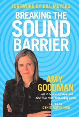 Amy Goodman - Breaking The Sound Barrier, Häftad. Tillgänglighet: Lägg i varukorg