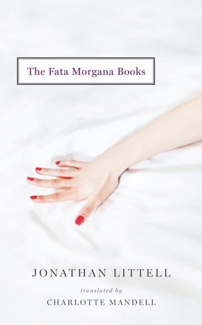 Charlotte Mandell, Jonathan Littell - Fata Morgana Books, E-bok