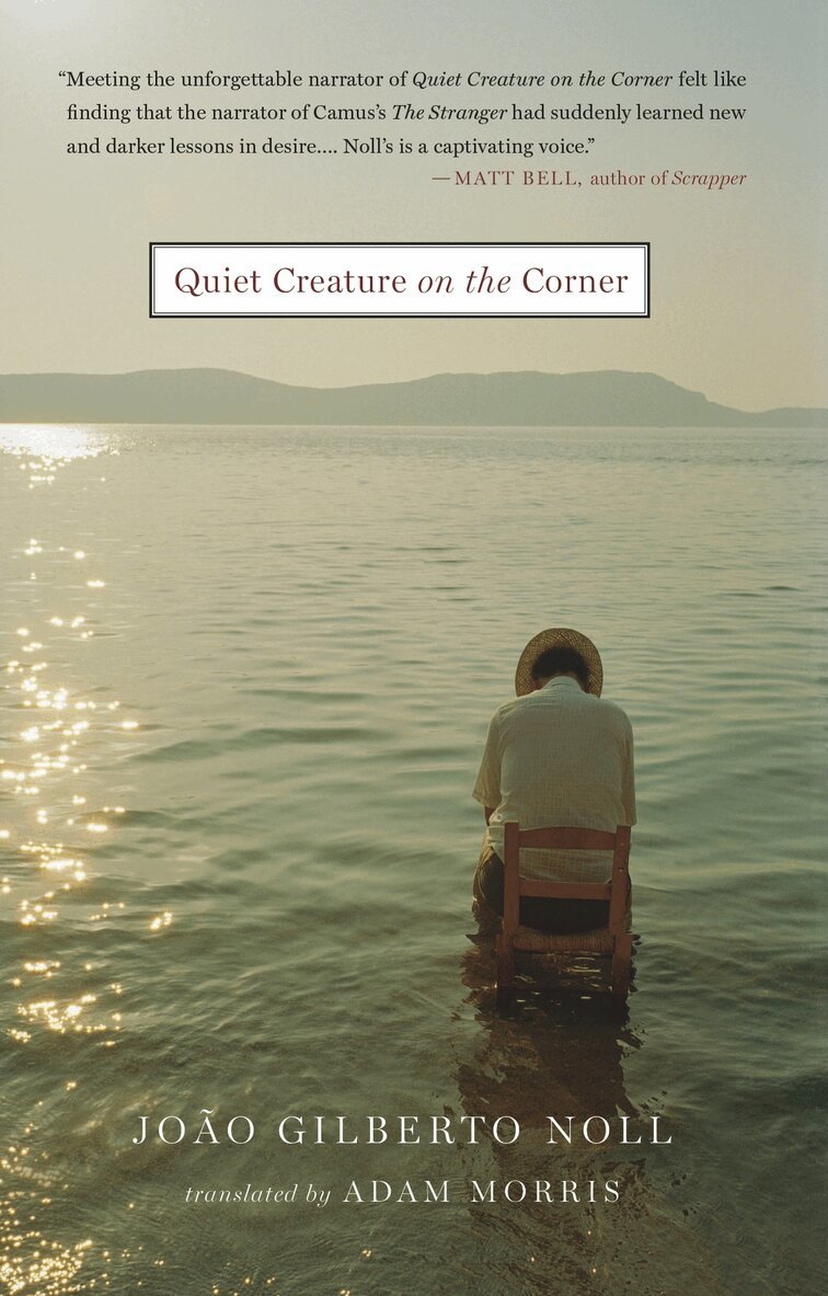 Joao Gilberto Noll - Quiet Creature on the Corner, Häftad