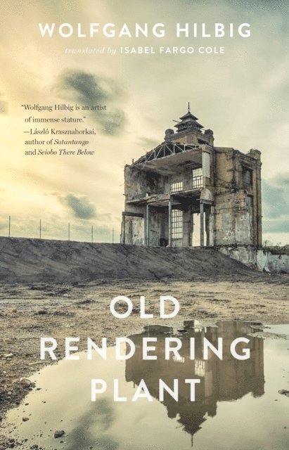 Wolfgang Hilbig - Old Rendering Plant, E-bok