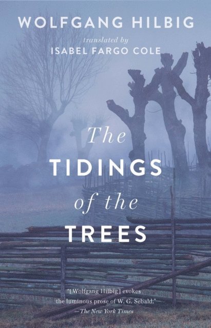 Wolfgang Hilbig - Tidings of the Trees, E-bok