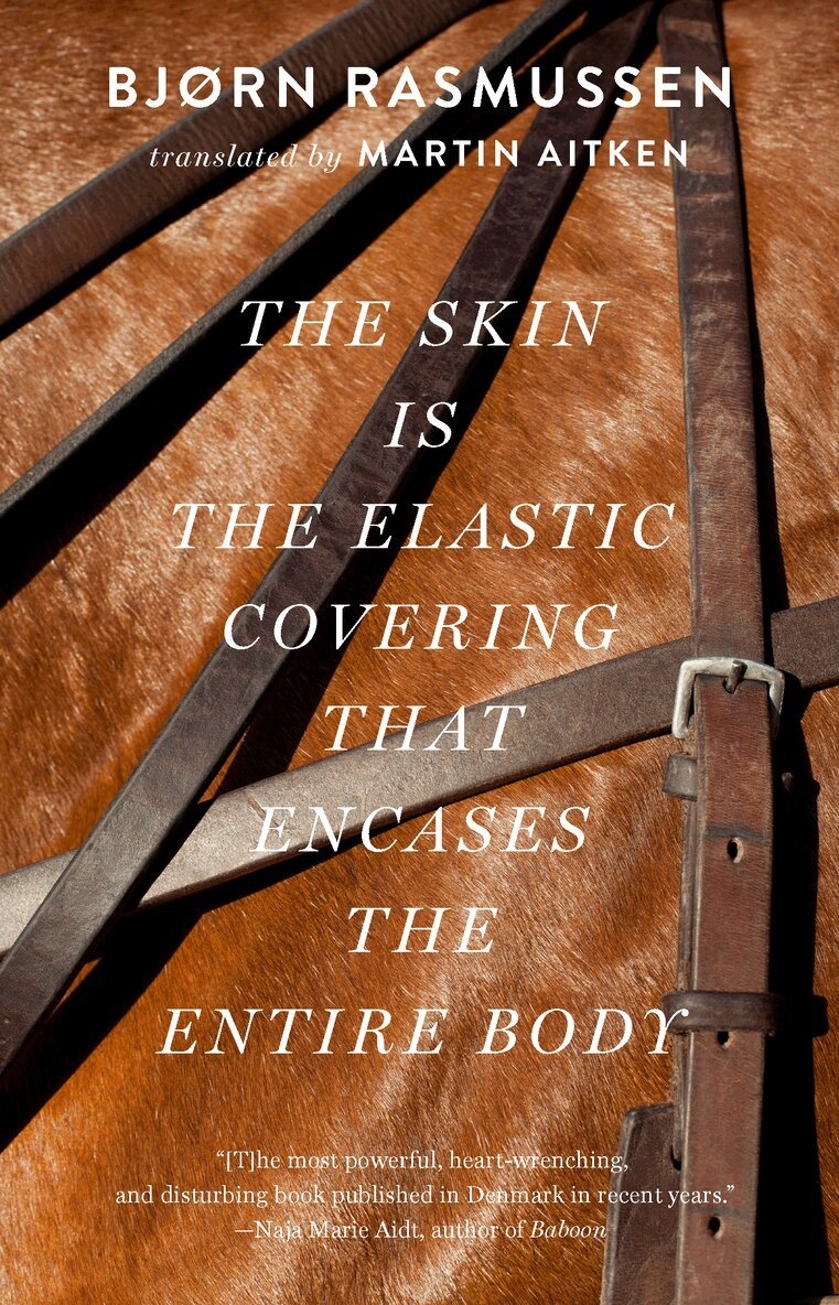 Bjorn Rasmussen - Skin Is the Elastic Covering that Encases the Entire Body, Häftad