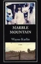 Wayne Karlin - Marble Mountain, Häftad. Tillgänglighet: Tillfälligt slut