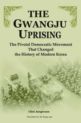 Chong-Un Ch'oe, Choi Jung-Woon - The Gwangju Uprising, Häftad. Tillgänglighet: Lägg i varukorg
