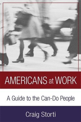 Craig Storti - Americans At Work, Häftad. Tillgänglighet: Tillfälligt slut