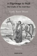 A Pilgrimage to Nejd, The Cradle of the Arab Race (vol 1)