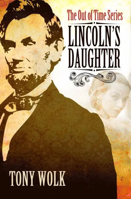 Tony Wolk - Lincoln's Daughter, E-bok. Tillgänglighet: Lägg i varukorg