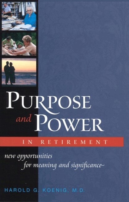 Harold Koenig - Purpose & Power in Retirement, Häftad. Tillgänglighet: Tillfälligt slut