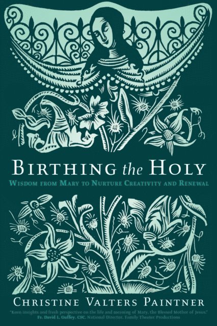 Christine Valters Paintner - Birthing the Holy, E-bok