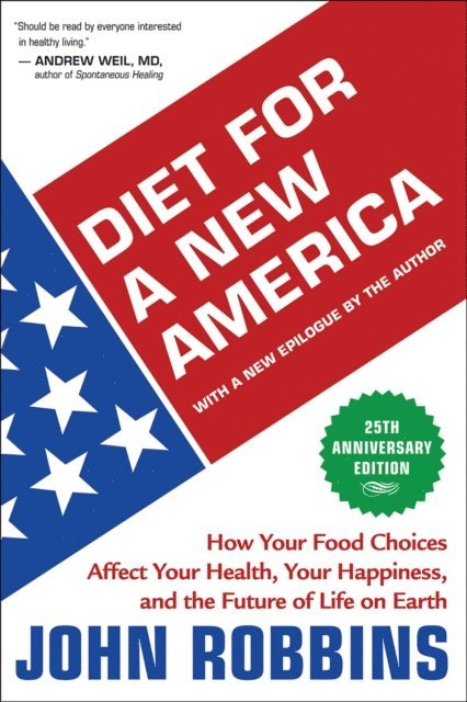 John Robbins - Diet for a New America 25th Anniversary Edition, E-bok