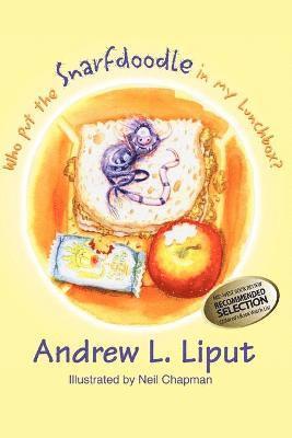 Andrew L. Liput - Who Put the Snarfdoodle in My Lunch Box?, Häftad