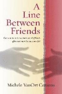 Michele Vanort Cozzens - A Line Between Friends, Häftad. Tillgänglighet: Lägg i varukorg