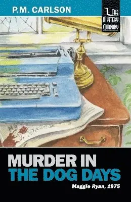P M Carlson - Murder in the Dog Days, Häftad. Tillgänglighet: Lägg i varukorg