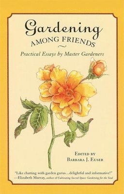 Barbara J. Euser - Gardening Among Friends, Häftad