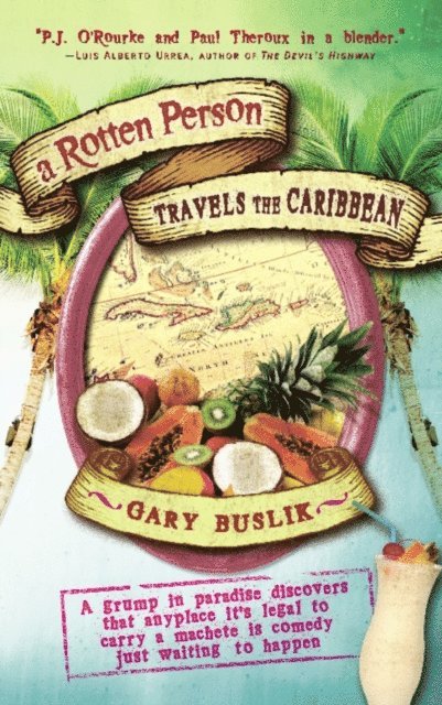 Gary Buslik - Rotten Person Travels the Caribbean, E-bok