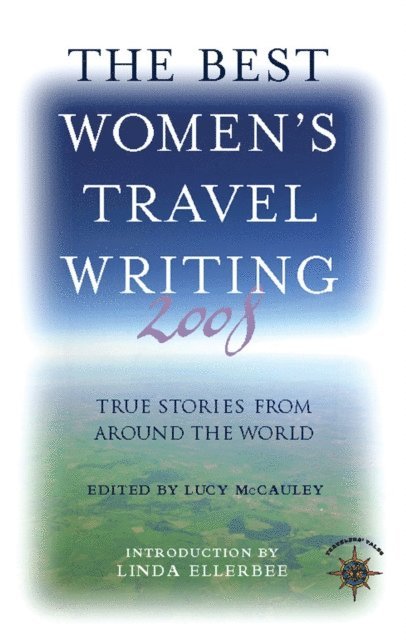 Lucy McCauley - Best Women's Travel Writing 2008, E-bok