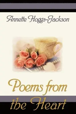 Annette Hoggs-Jackson - Poems from the Heart, Häftad. Tillgänglighet: Lägg i varukorg