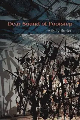 Ashley Butler - Dear Sound of Footstep, Häftad. Tillgänglighet: Tillfälligt slut
