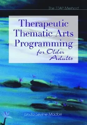 Linda Levine Madori - Therapeutic Thematic Arts Programming for Older Adults, Häftad. Tillgänglighet: Tillfälligt slut