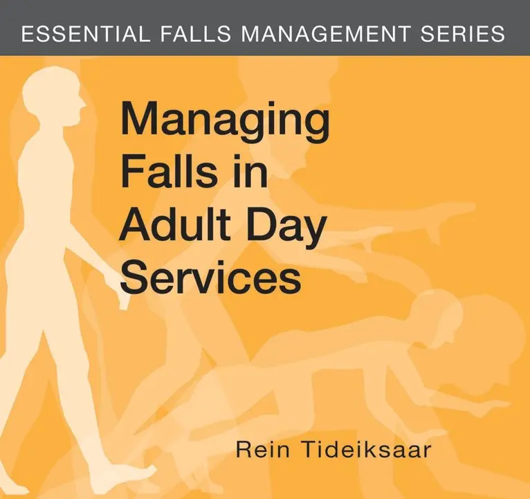 Rein Tideiksaar - Managing Falls in Adult Day Services. Tillgänglighet: Tillfälligt slut