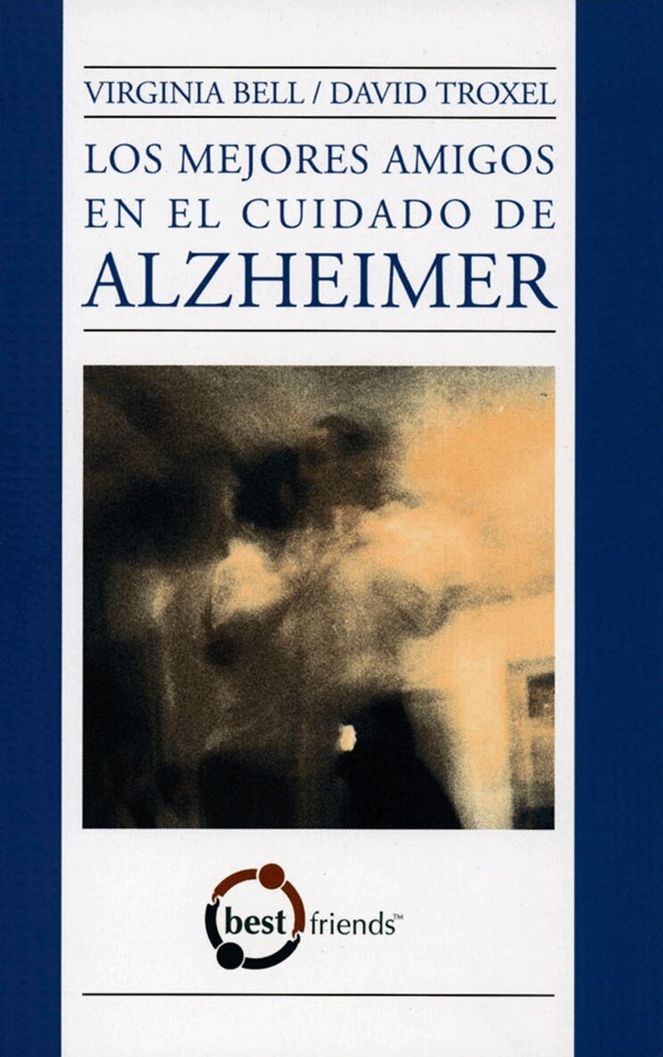 Virginia Bell, David Troxel - Los Mejores Amigos En El Cuidado De Alzheimer, Häftad. Tillgänglighet: Tillfälligt slut