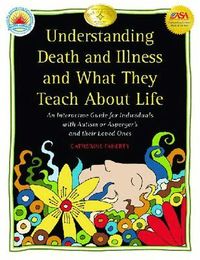 Understanding Death and Illness and What They Teach About Life