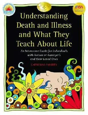 Understanding Death and Illness and What They Teach About Life