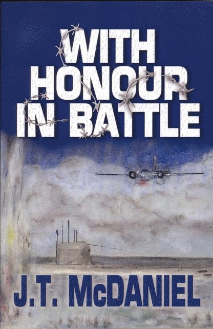 J.T. McDaniel - With Honour in Battle, E-bok