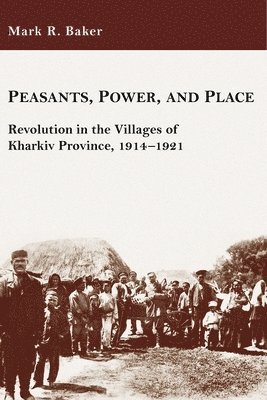 Mark R. Baker - Peasants, Power, and Place, Häftad. Tillgänglighet: Lägg i varukorg