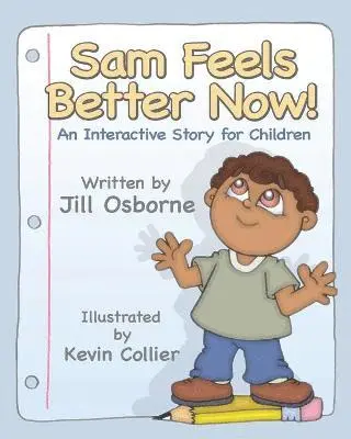 Jill Osborne - Sam Feels Better Now! An Interactive Story for Children, Häftad. Tillgänglighet: Lägg i varukorg