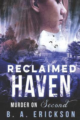 B. a. Erickson - Reclaimed Haven: Murder on Second, Häftad