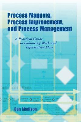 Dan Madison - Process Improvement and Process Management Process Mapping, Häftad