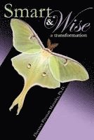 Florence Pittman Matusky - Smart & Wise: A Transformation, Häftad