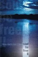 Alfonso Wyatt, Ouida C. Wyatt - Soul Be Free II, Häftad. Tillgänglighet: Lägg i varukorg