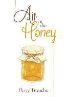Perry Trouche - Air in the Honey, Häftad
