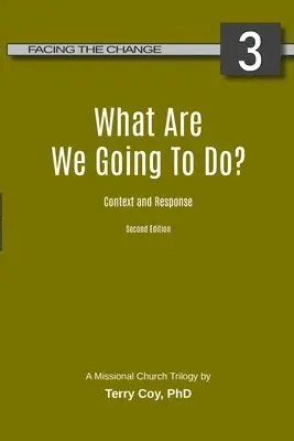 Terry Coy - What Are We Going To Do?: Context and Response, Häftad. Tillgänglighet: Lägg i varukorg