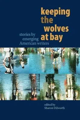 Sharon Dilworth - Keeping the Wolves at Bay, Häftad. Tillgänglighet: Tillfälligt slut
