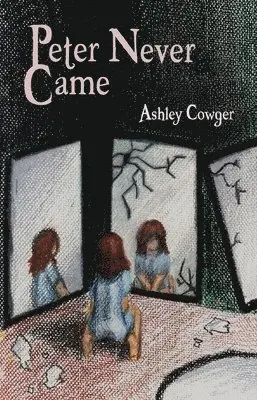 Ashley Cowger - Peter Never Came, Häftad. Tillgänglighet: Tillfälligt slut