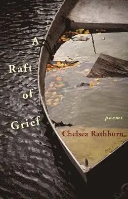 Chelsea Rathburn - Raft of Grief, Häftad. Tillgänglighet: Tillfälligt slut
