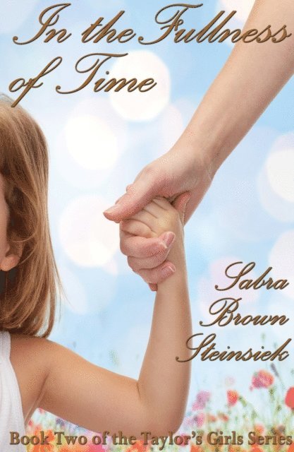 Sabra Brown Steinsiek - In the Fullness of Time, E-bok