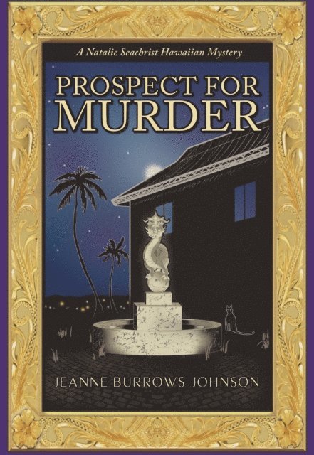 Jeanne Burrows-Johnson - Prospect for Murder (Natalie Seachrist Hawaiian Cozy Mystery 1), E-bok