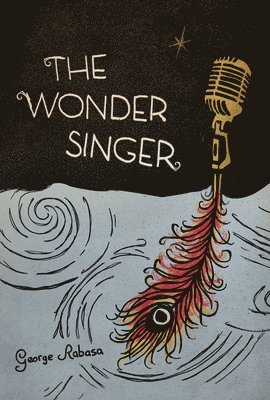 George Rabasa - Wonder Singer, Inbunden