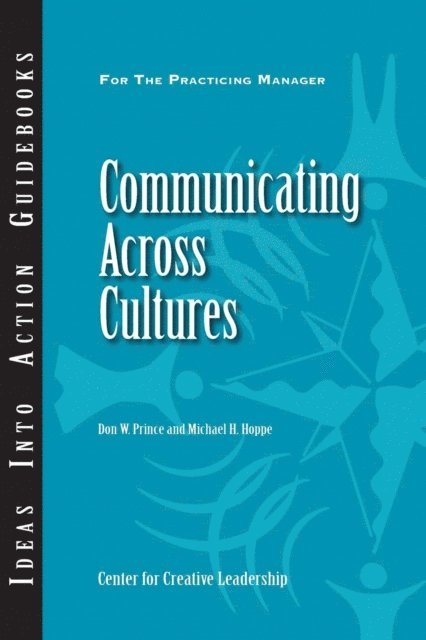 Michael Hoppe, Don Prince - Communicating Across Cultures, E-bok