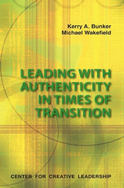Kerry A. Bunker - Leading With Authenticity In Times Of Transition, E-bok